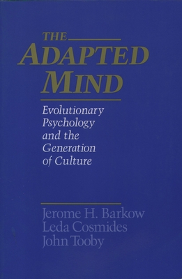 The Adapted Mind: Evolutionary Psychology and the Generation of Culture - Jerome H. Barkow