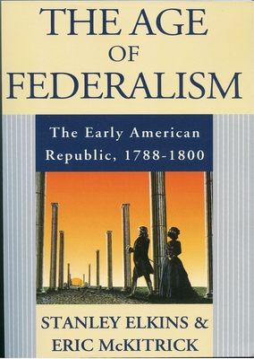 The Age of Federalism - Stanley Elkins
