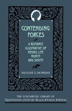 Poza produsului Contending Forces: A Romance Illustrative of Negro Life North and South - Pauline E. Hopkins