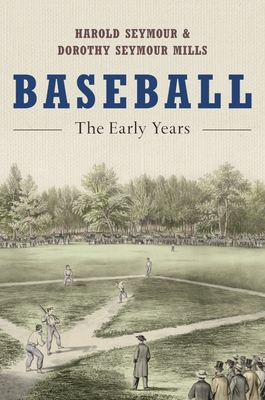 Baseball: The Early Years - Harold Seymour