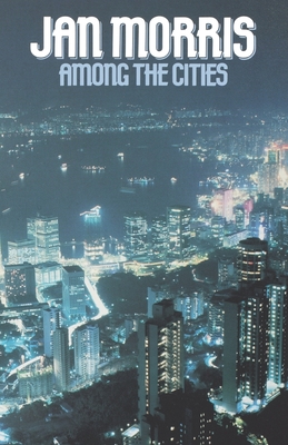 Among the Cities - Jan Morris