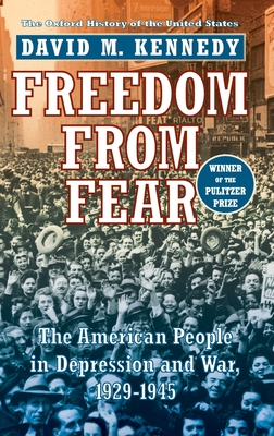 Freedom from Fear: The American People in Depression and War, 1929-1945 - David M. Kennedy