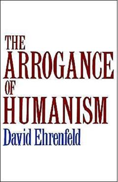 Poza produsului The Arrogance of Humanism - David W. Ehrenfeld
