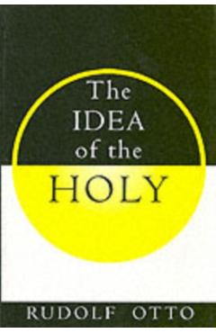 The Idea of the Holy - R. Otto
