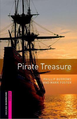 Oxford Bookworms Library: Pirate Treasure: Starter: 250-Word Vocabulary - Phillip Burrows