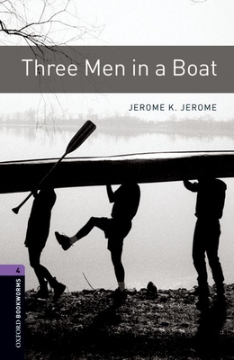 Oxford Bookworms Library: Three Men in a Boat: Level 4: 1400-Word Vocabulary - Bassett