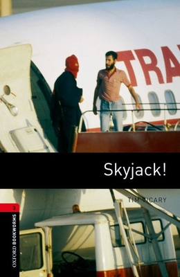 Oxford Bookworms Library: Skyjack!: Level 3: 1000-Word Vocabulary - Tim Vicary