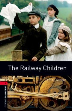 Oxford Bookworms Library: The Railway Children: Level 3: 1000-Word Vocabulary - Edith Nesbit