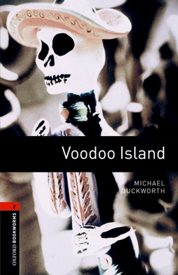 Oxford Bookworms Library: Voodoo Island: Level 2: 700-Word Vocabulary - Michael Duckworth