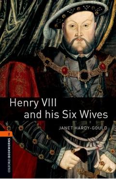Poza produsului Oxford Bookworms Library: Henry VIII and His Six Wives: Level 2: 700-Word Vocabulary - Janet Hardy-gould