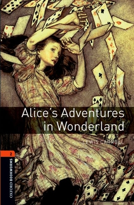 Oxford Bookworms Library: Alice's Adventures in Wonderland: Level 2: 700-Word Vocabulary - Jennifer Basset
