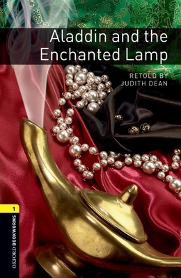 Oxford Bookworms Library: Aladdin and the Enchanted Lamp: Level 1: 400-Word Vocabulary - Judith Dean