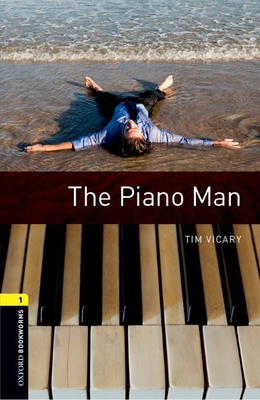 Oxford Bookworms Library: Level 1: The Piano Man - Tim Vicary