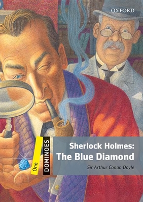 Dominoes: Level 1: 400-Word Vocabulary Sherlock Holmes: The Blue Diamond - Arthur Doyle