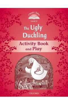 Coperta cărții 'Classic Tales: Level 2: The Ugly Duckling Activity Book & Play -'