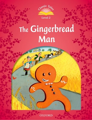 Classic Tales: Level 2: The Gingerbread Man - Sue Arengo