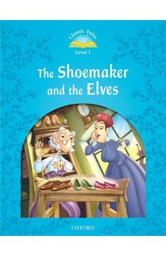 Poza produsului Classic Tales the Shoemaker and the Elves - Sue Arengo