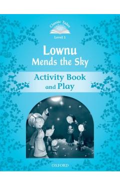 Poza produsului Classic Tales: Level 1: Lownu Mends the Sky Activity Book & Play - 