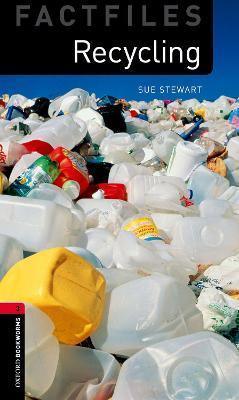 Oxford Bookworms Factfiles: Recycling: Level 3: 1000-Word Vocabulary - Sue Stewart