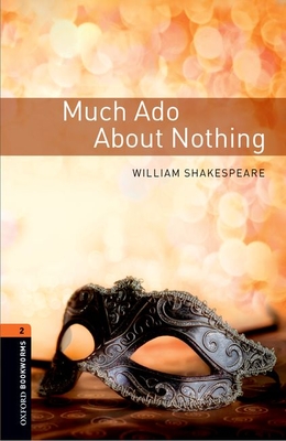 Oxford Bookworms Library: Level 2: Much ADO about Nothing Playscript - William Shakespeare