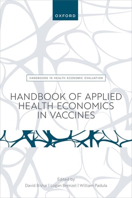 Handbook of Applied Health Economics in Vaccines - David Bishai