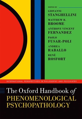 The Oxford Handbook of Phenomenological Psychopathology - Giovanni Stanghellini