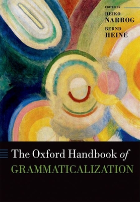 The Oxford Handbook of Grammaticalization - Heiko Narrog