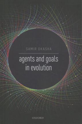Agents and Goals in Evolution - Samir Okasha
