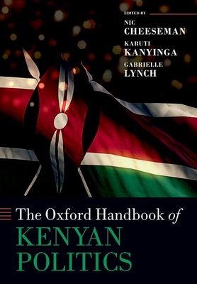 The Oxford Handbook of Kenyan Politics - Nic Cheeseman