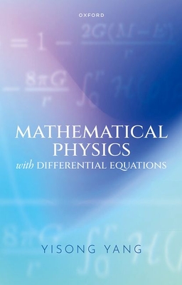 Mathematical Physics with Differential Equations - Yang