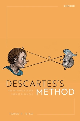 Descartess Method: The Formation of the Subject of Science - Dika