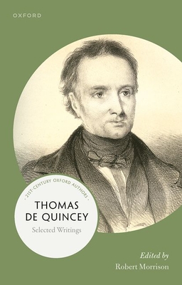 Thomas de Quincey: Selected Writings - Robert Morrison