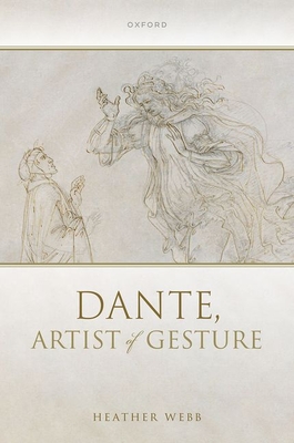 Dante, Artist of Gesture - Heather Webb