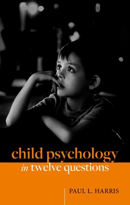 Child Psychology in Twelve Questions - Paul L. Harris