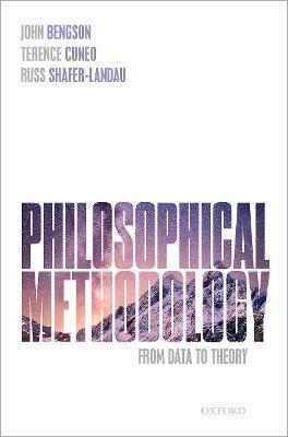 Philosophical Methodology: From Data to Theory - John Bengson