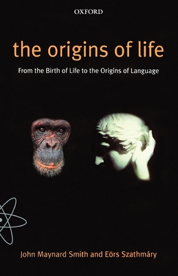 The Origins of Life: From the Birth of Life to the Origin of Language - John Maynard Smith