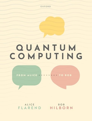 Quantum Computing: From Alice to Bob - Alice Flarend