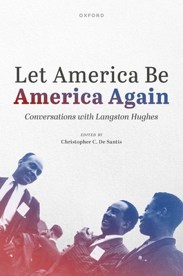 Let America Be America Again: Conversations with Langston Hughes - Langston Hughes