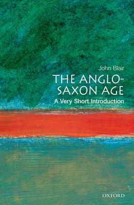 The Anglo-Saxon Age - John Blair