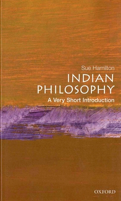 Indian Philosophy: A Very Short Introduction - Sue Hamilton