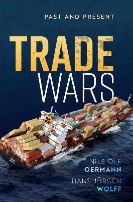 Trade Wars: Past and Present - Nils Ole Oermann