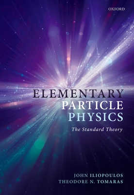 Elementary Particle Physics: The Standard Theory - John Iliopoulos
