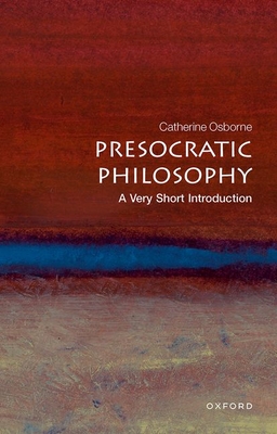 Presocratic Philosophy - Catherine Osborne