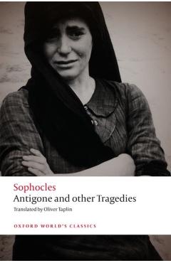 Antigone and Other Tragedies: Antigone, Deianeira, Electra - Sophocles