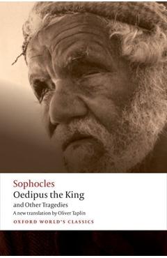 Poza produsului Oedipus the King and Other Tragedies: Oedipus the King, Aias, Philoctetes, Oedipus at Colonus - Sophocles