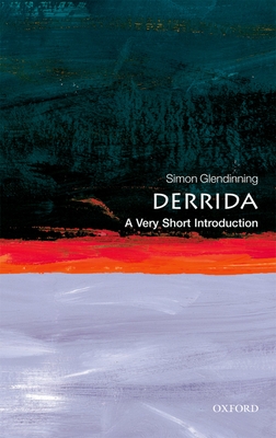 Derrida: A Very Short Introduction - Simon Glendinning