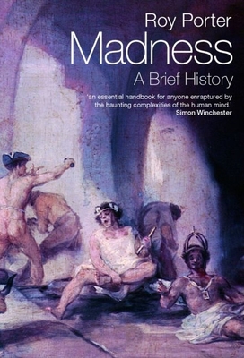 Madness: A Brief History - Roy Porter