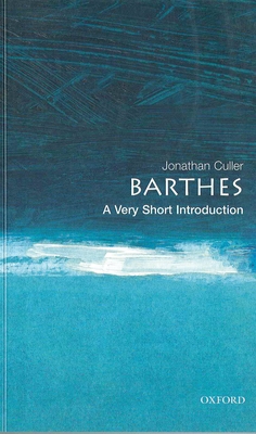 Barthes: A Very Short Introduction - Jonathan Culler
