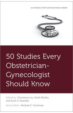 Coperta cărții '50 Studies Every Obstetrician-Gynecologist Should Know - Constance Liu'