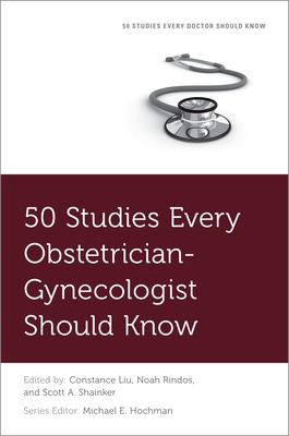 Coperta cărții '50 Studies Every Obstetrician-Gynecologist Should Know - Constance Liu'